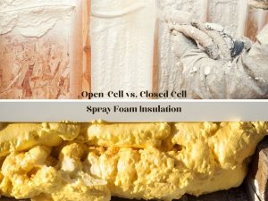 Two photo frames showing closed-cell spray foam insulation and open-cell spray foam insulation up close with the caption "Open-Cell vs. Closed-Cell Spray Foam Insulation"