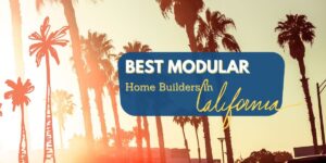 a picture of the California sunset with palm trees in the background and the words Best Modular Builders in California written over it in graphic text.