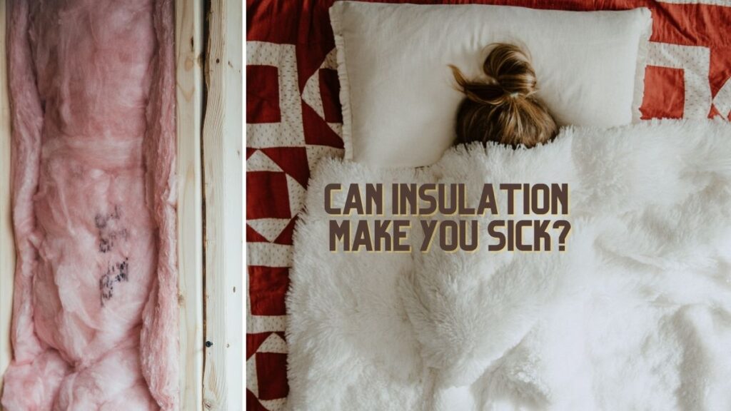 A picture of fiberglass insulation on the left, with a woman sick in bed on the right side, and the caption "Can insulation make you sick" written in the middle.