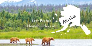 Photo of a mother bear with two cubs following against a scenic Alaska background with the caption "Best Prefab Homebuilders in Alaska."