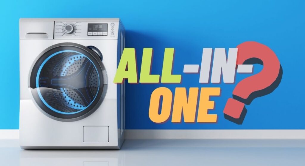 an all-in-one washer dryer unit with a blue background and the title in bold that says All-In-One?