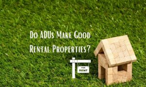 Photo of a tiny house made of wooden blocks on a grass background with a "For Rent" sign in front of it and the caption "Do ADUs Make Good Rental Properties?"