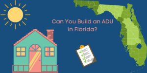 Cartoon images of the state of Florida, a house, sunshine and checklist with the caption "Can You Build an ADU in Florida?"