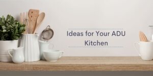 Countertop with kitchen utensils and the caption "Ideas for your ADU Kitchen"