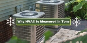 Two HVAC units outside a house with the caption "Why HVAC Is Measured in Tons"
