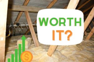 an unfinished attic with knee wall insulation that says "worth it?" in green and orange text